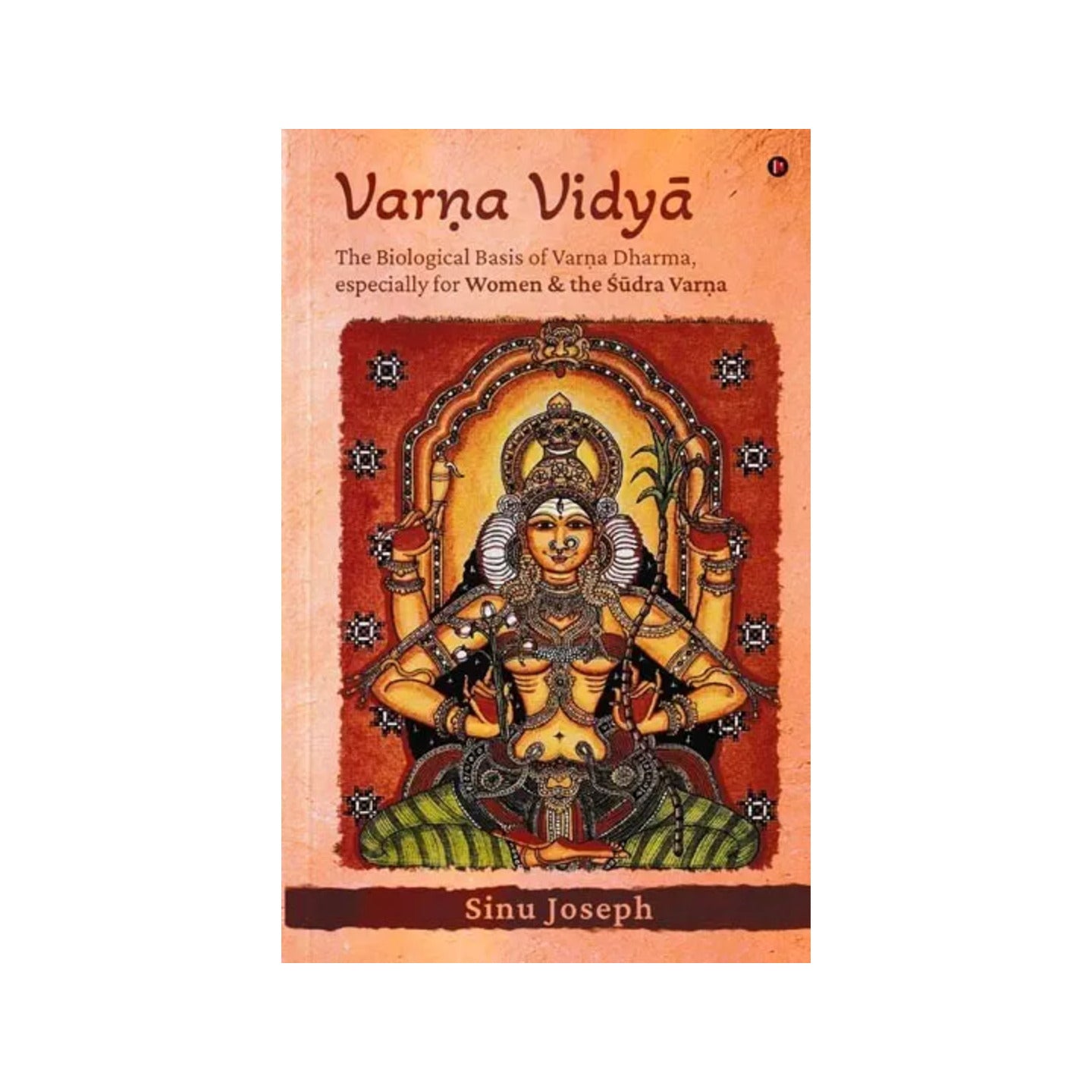 Varna Vidya: The Biological Basis Of Varna Dharma, Especially For Women & The Sudra Varna - Totally Indian