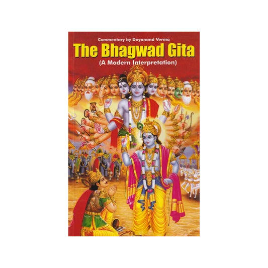 The Bhagwad Gita : A Modern Interpretation (Commentary By Dayanand Verma) - Totally Indian