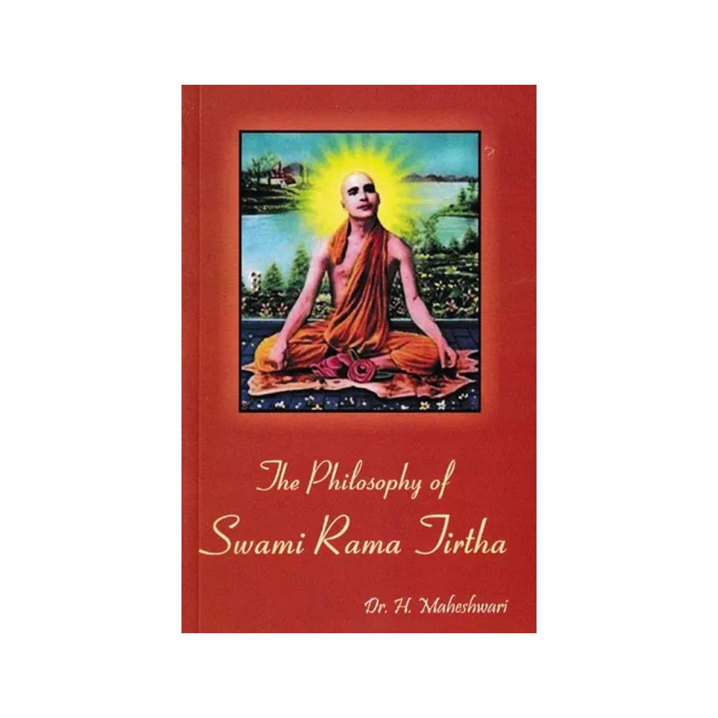 The Philosophy Of Swami Rama Tirtha - Totally Indian