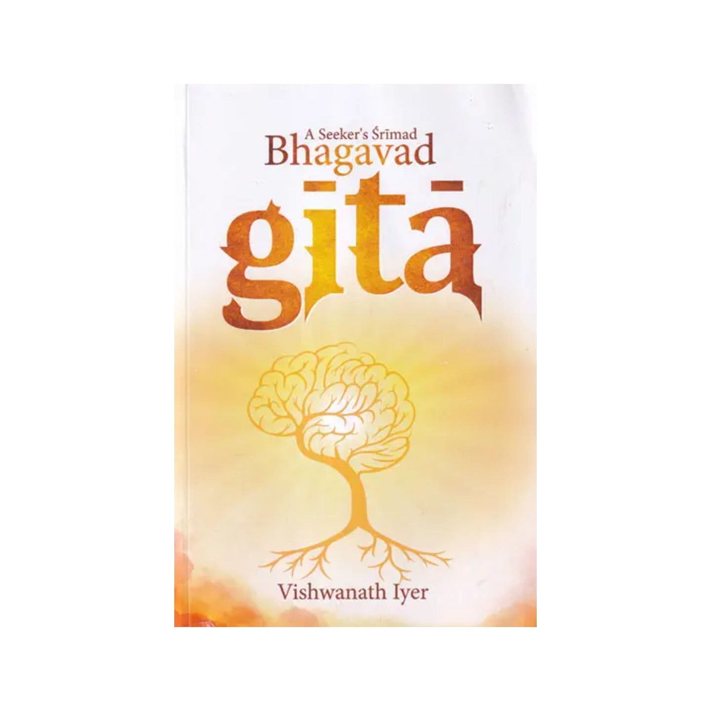 A Seeker's Srimad Bhagavad Gita - Totally Indian