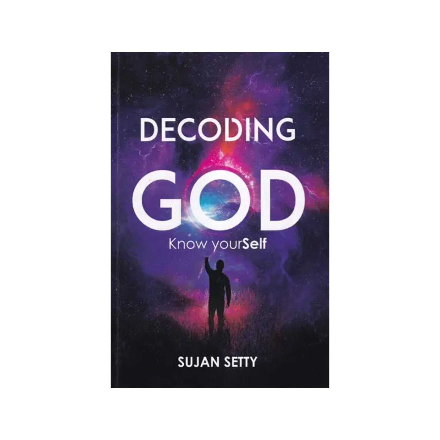 Decoding God: Know Yourself (Intellectual Realization For A Successful Life) - Totally Indian