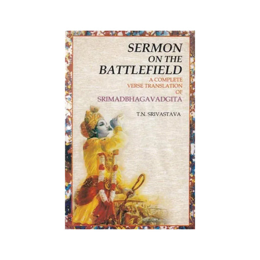 Sermon On The Battlefield: A Complete Verse Translation Of Srimad Bhagavad Gita - Totally Indian