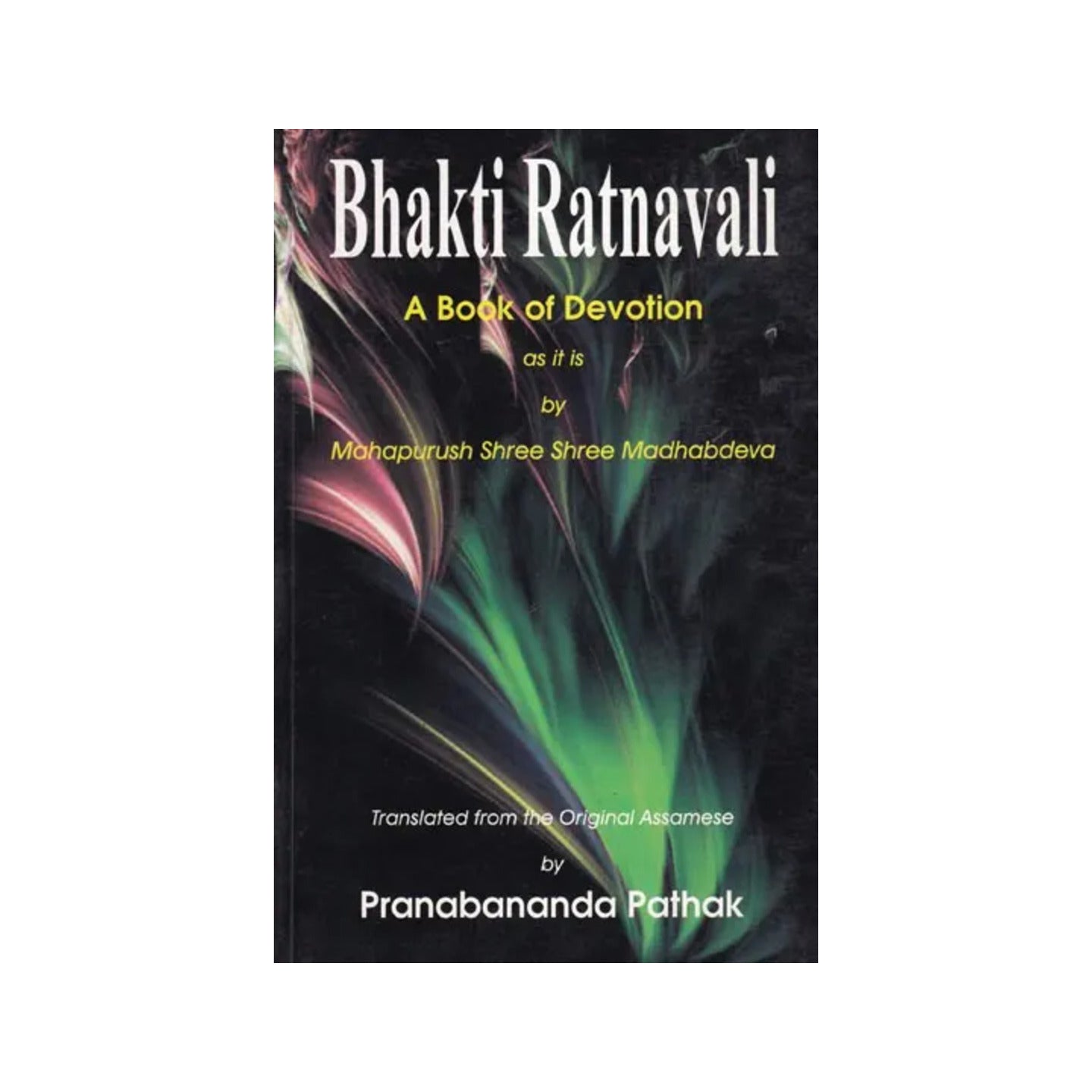 Bhakti Ratnavali: A Book Of Devotion As It Is By Mahapurush Shree Mahaveva - Totally Indian