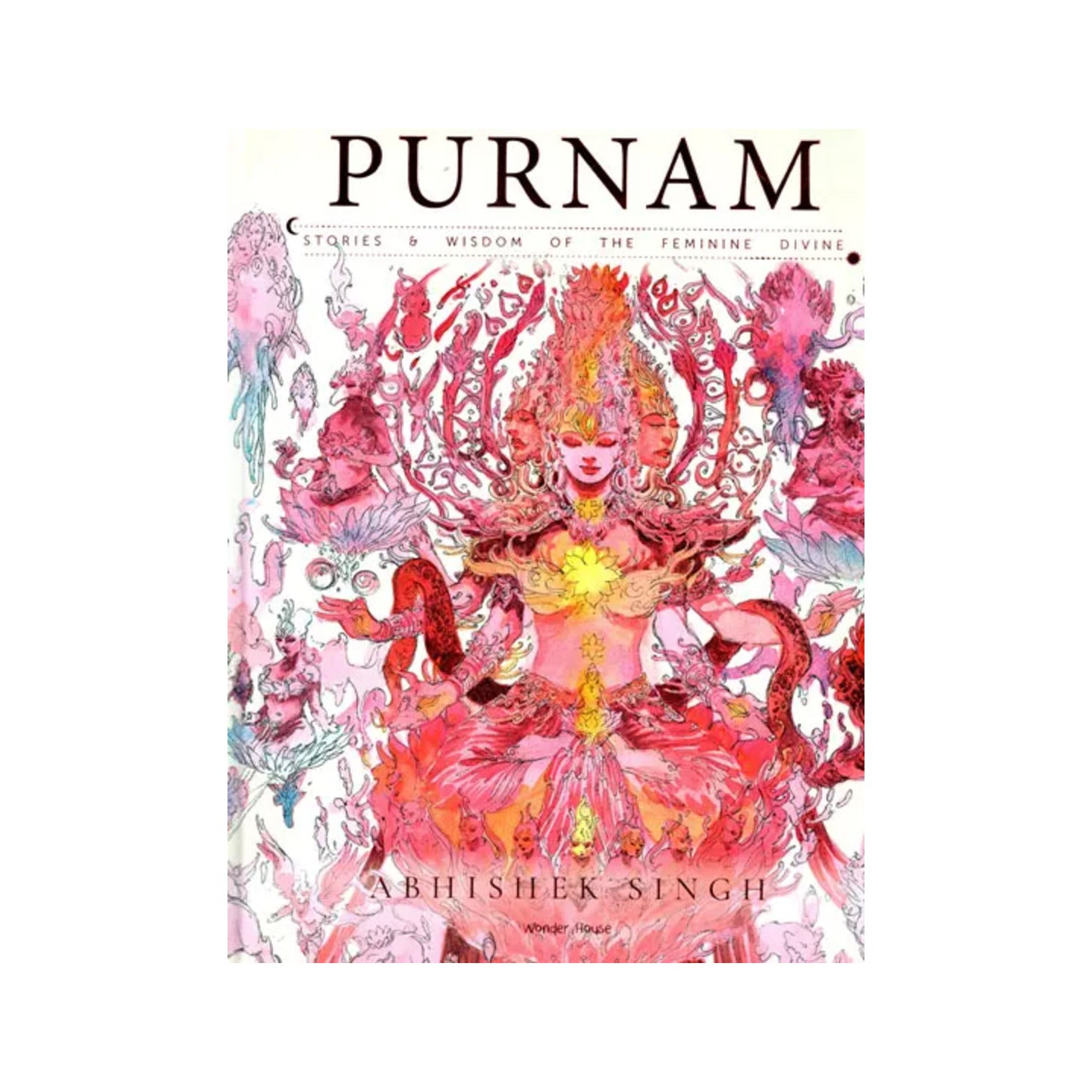 Purnam Stories & Wisdom Of The Femine Divine - Totally Indian