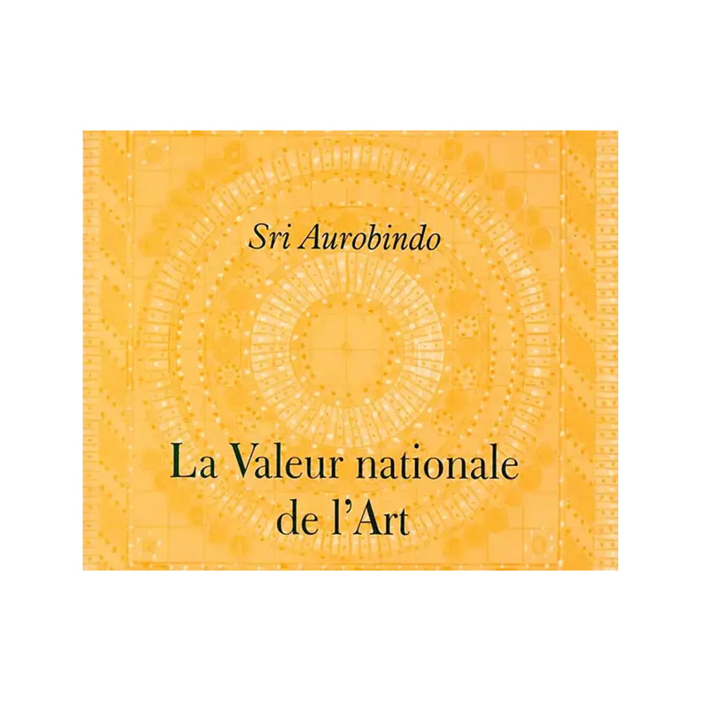 La Valeur Nationale De 1' Art: The National Value Of 1' Art (French) - Totally Indian