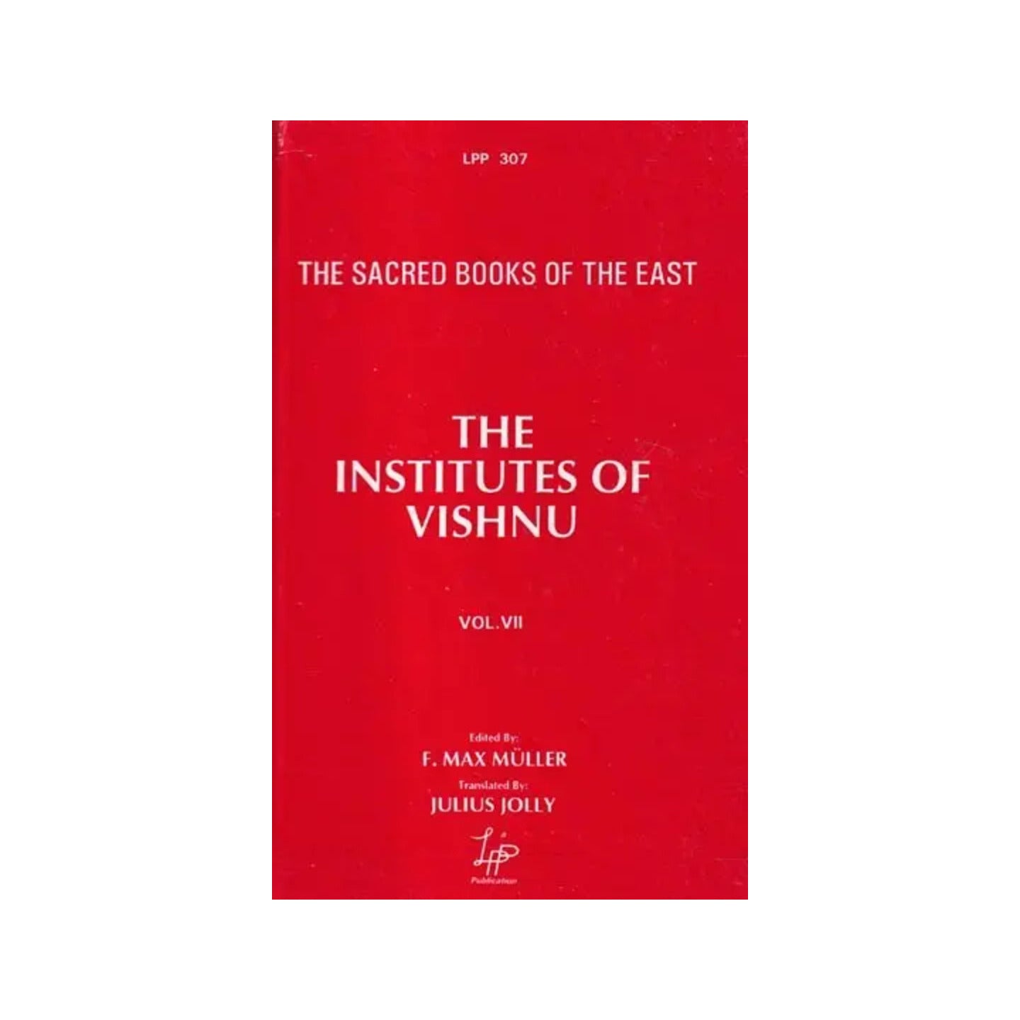 The Institutes Of Vishnu: The Sacred Books Of The East - Totally Indian