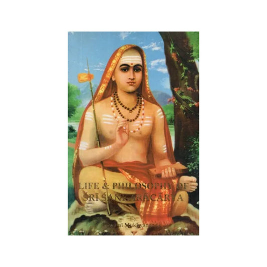 Life And Philosophy Of Sri Sankaracarya - Totally Indian