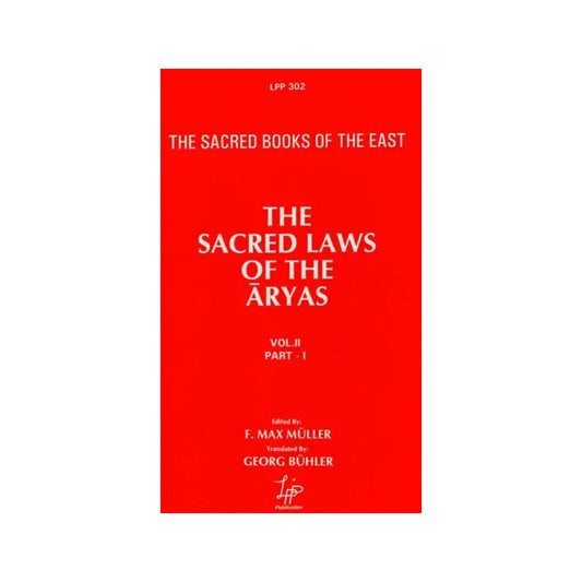 The Sacred Laws Of The Aryas - As Taught In The School Of Apastamba, Gautama, Vasishtha And Baudhayana (Vol-ii:part-i) - Totally Indian