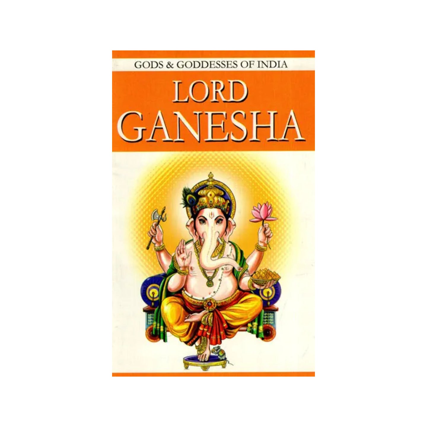 Lord Ganesha- Gods & Goddesses Of India - Totally Indian