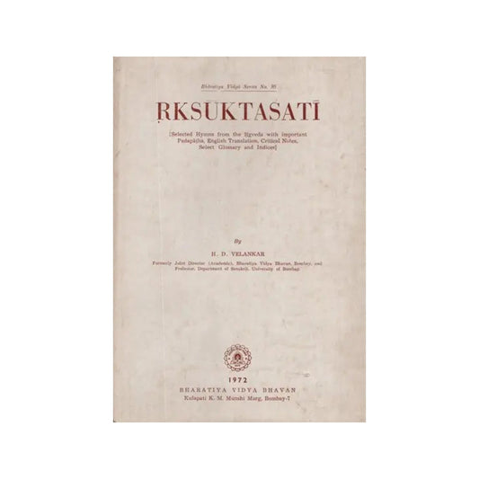 Rksuktasati- Selected Hymns From The Rgveda With Important Padapatha, English Translation, Critical Notes, Select Glossary And Indices (An Old And Rare Book) - Totally Indian