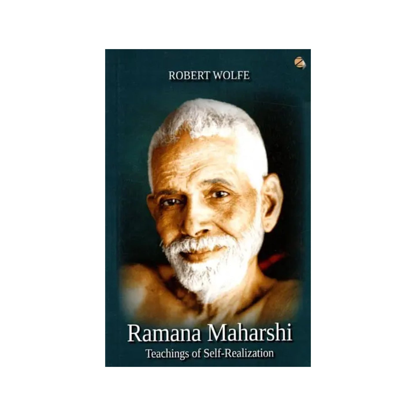 Ramana Maharshi Teachings Of Self-realization Robert Wolfe - Totally Indian