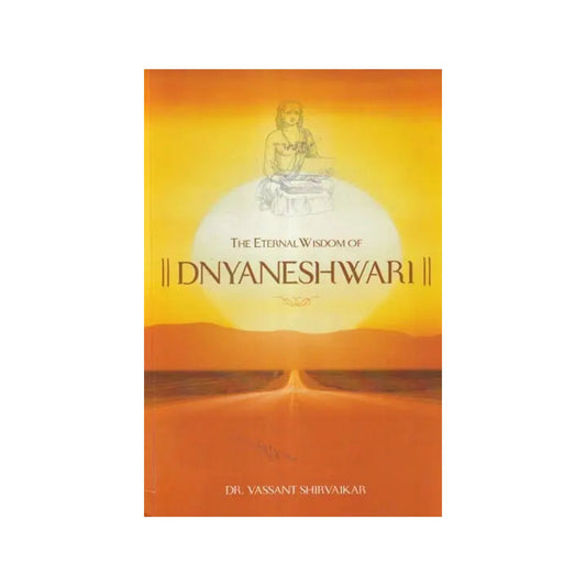 The Eternal Wisdom Of Dnyaneshwari - Totally Indian