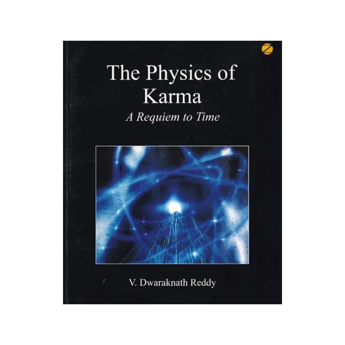 The Physics Of Karma: A Requiem To Time - Totally Indian