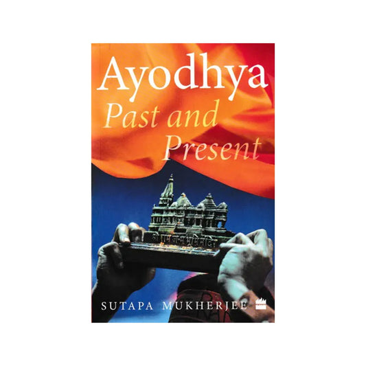 Ayodhya Past And Present - Totally Indian