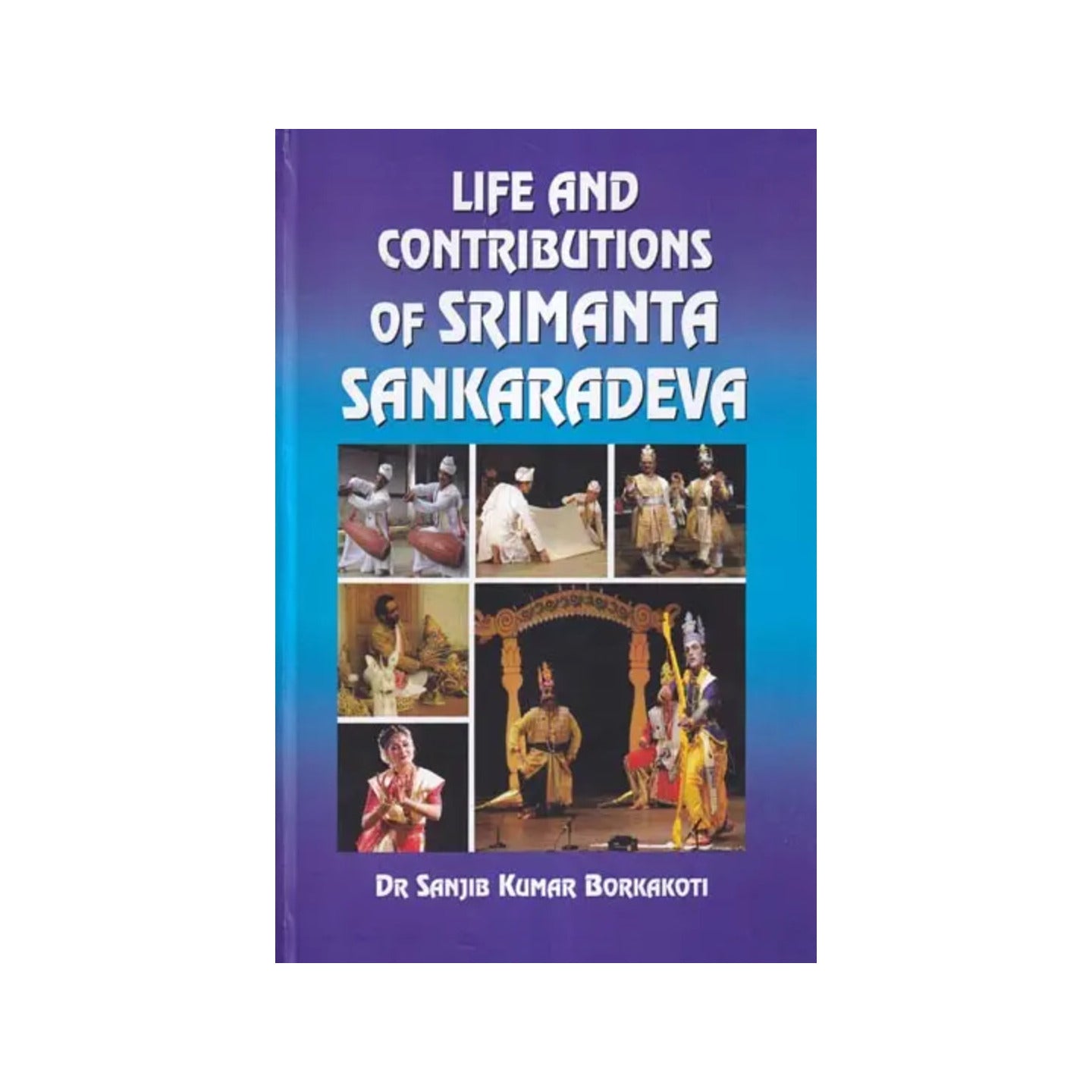 Life And Contributions Of Srimanta Sankaradeva - Totally Indian