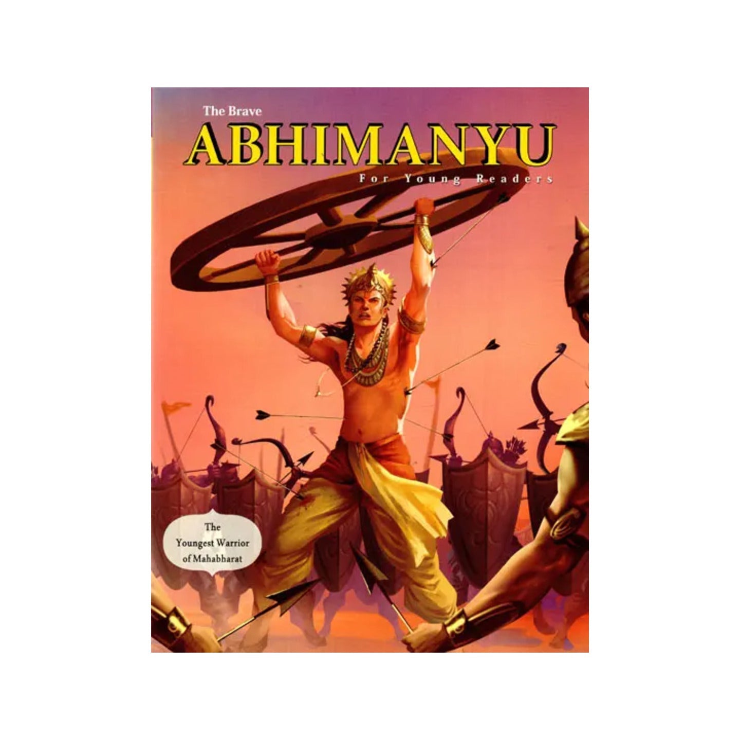 The Brave Abhimanyu- The Youngest Warrior Of Mahabharat (For Young Readers) - Totally Indian