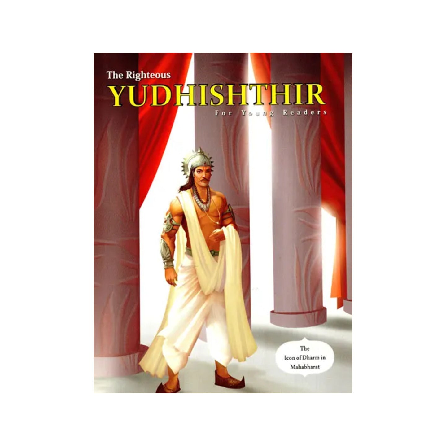 The Righteous Yudhishthir- The Icon Of Dharm In Mahabharat (For Young Readers) - Totally Indian