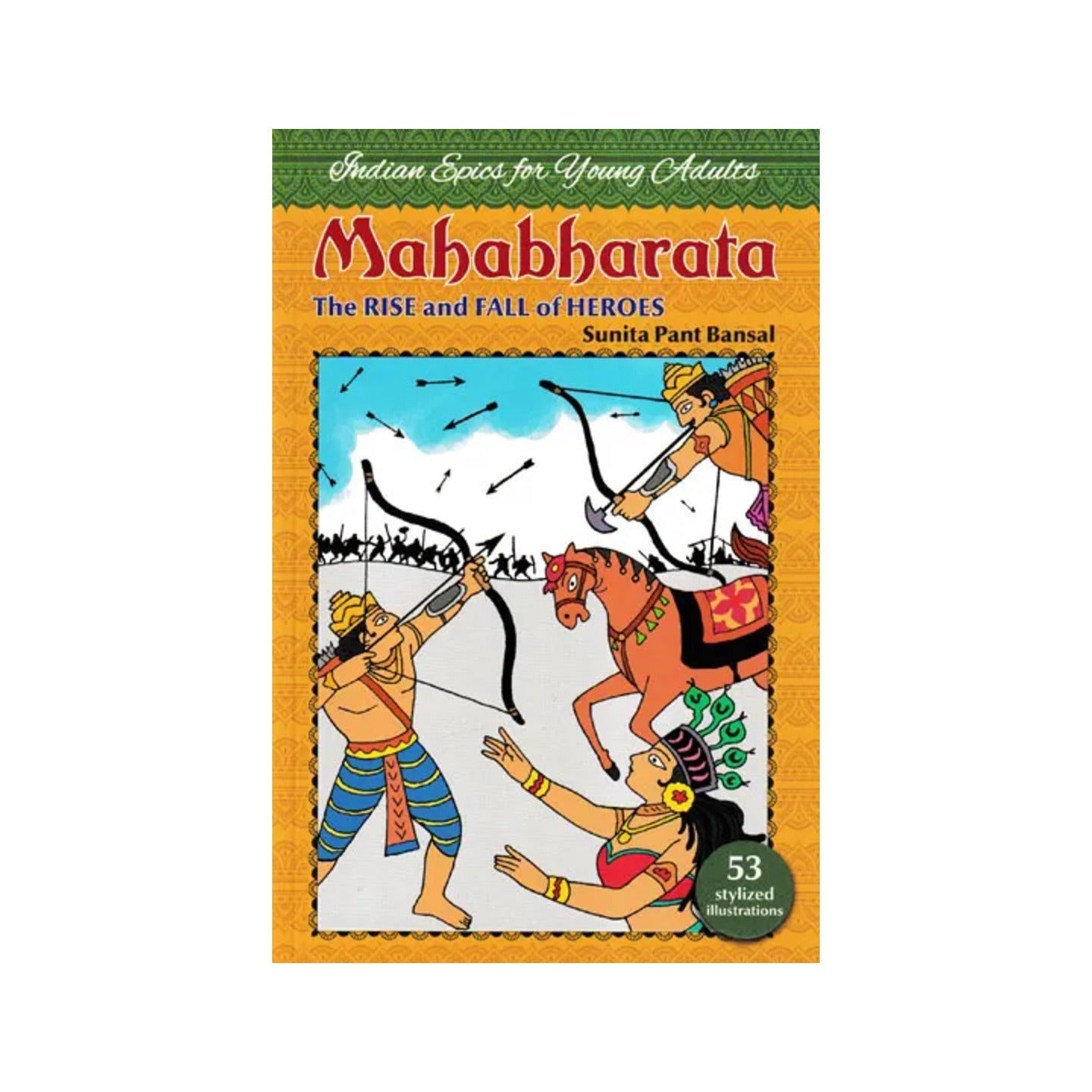 Mahabharata: The Rise And Falls Of Heroes (India Epics For Young Adults) - Totally Indian