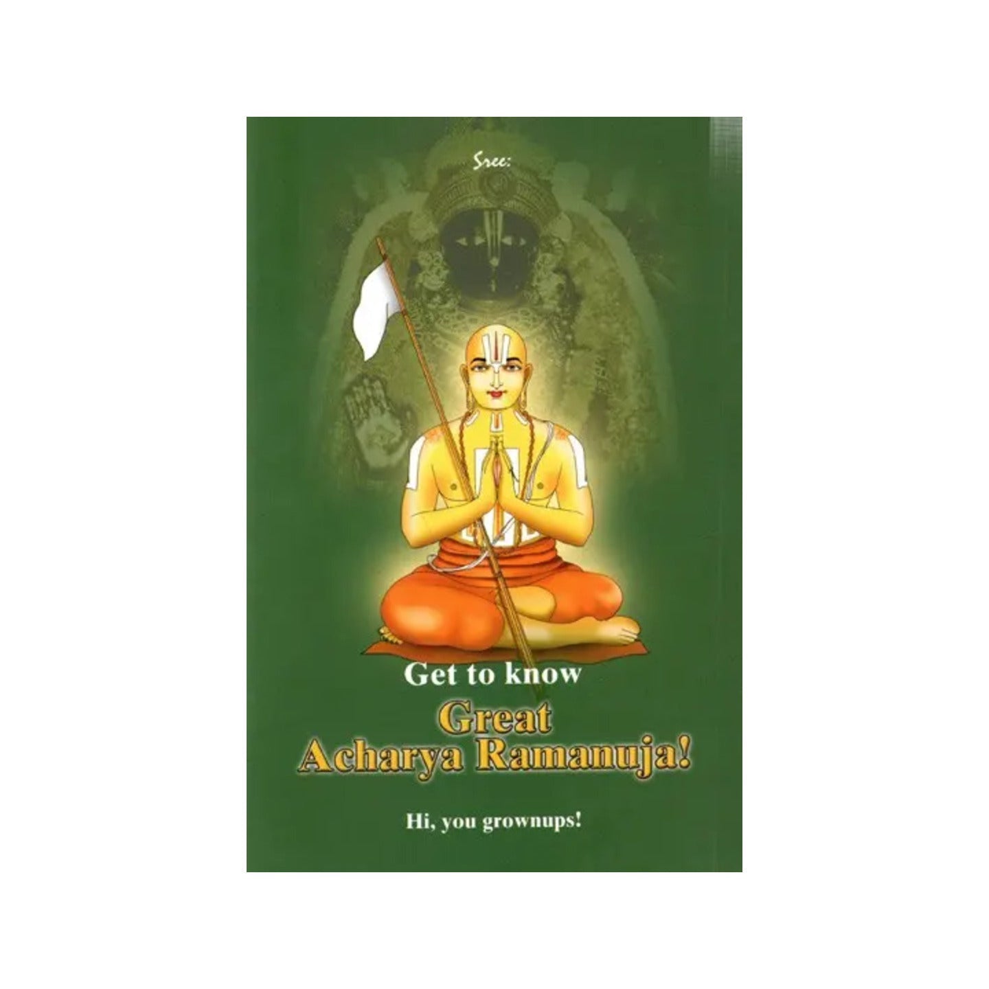 Get To Know Great Acharya Ramanuja! Hi, You Grownups! - Totally Indian