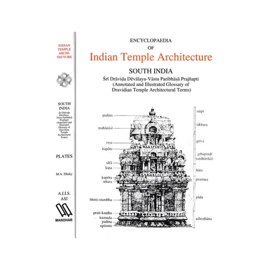 Encyclopedia Of Indian Temple Architecture- South India (Illustrated Glossary In 2 Volumes) - Totally Indian