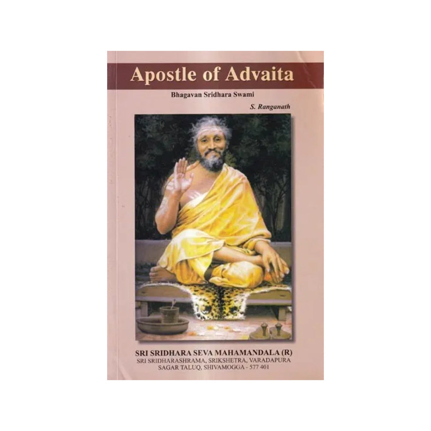 Apostle Of Advaita Bhagavan Sridhara Swami - Totally Indian