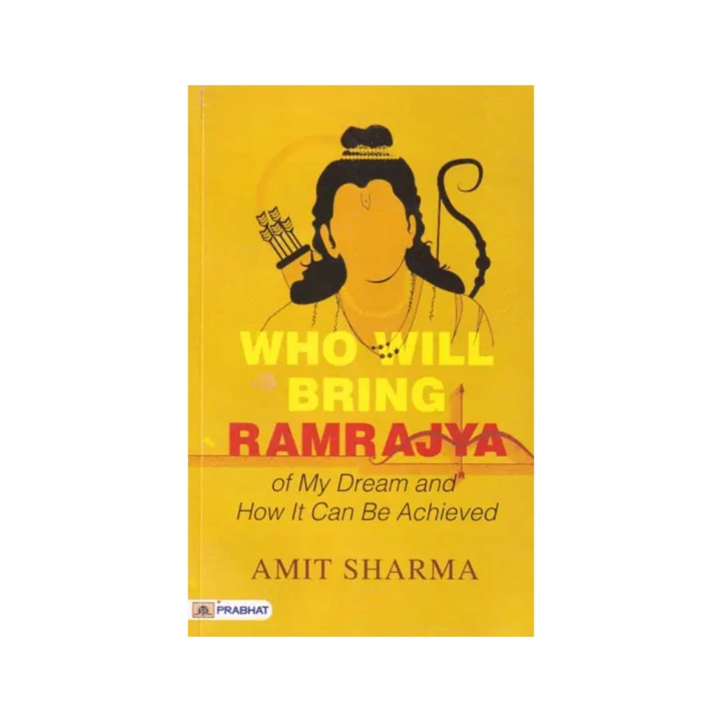 Who Will Bring Ramrajya: Of My Dream And How It Can Be Achieved - Totally Indian