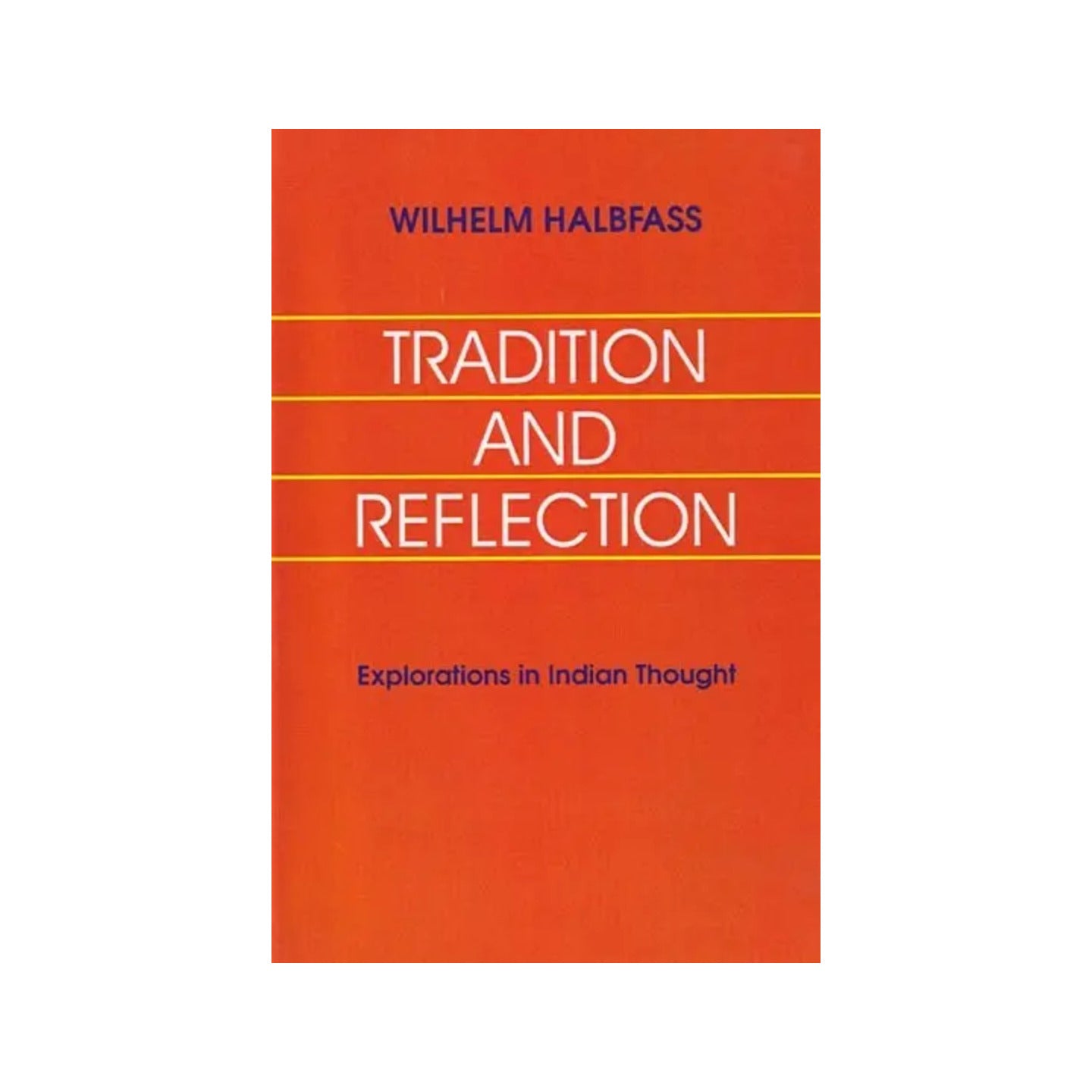 Tradition And Reflection (Explorations In Indian Thought) - Totally Indian