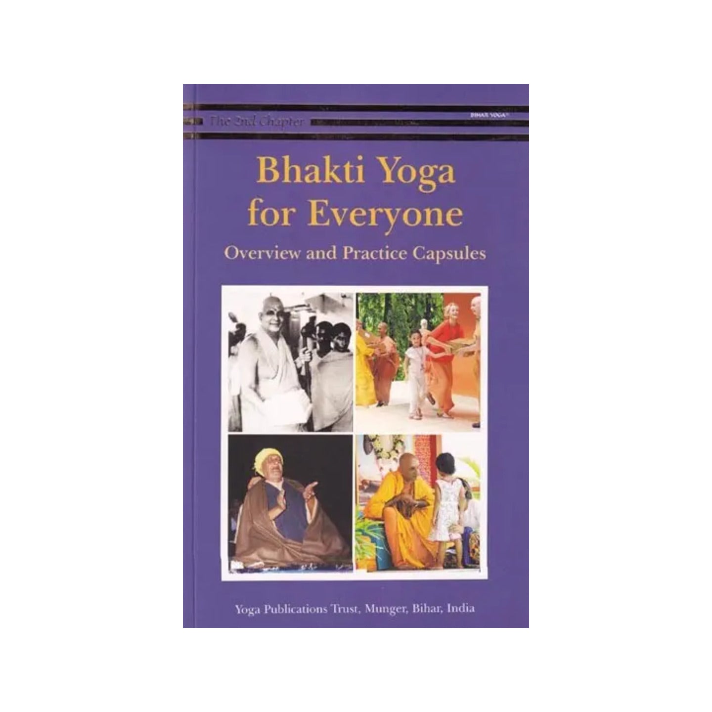 Bhakti Yoga For Everyone: Overview And Practice Capsules (The Second Chapter) - Totally Indian