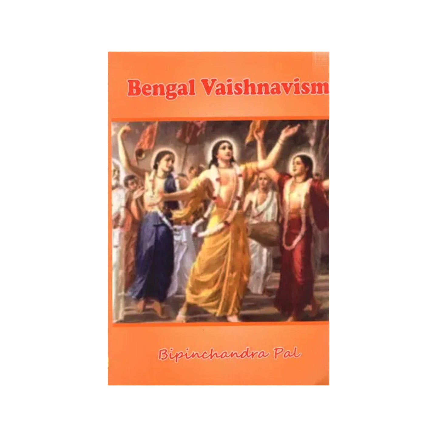 bengal Vaishnavism - Totally Indian