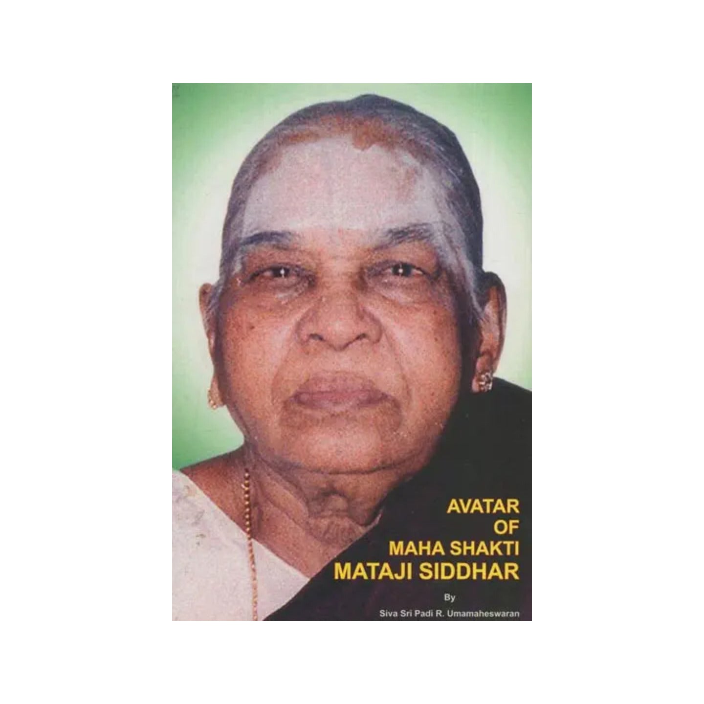 Avatar Of Maha Shakti Mataji Siddhar - Totally Indian