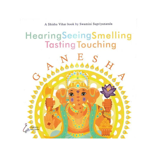 Hearing Seeing Smelling Tasting Touching - Ganesha - Totally Indian