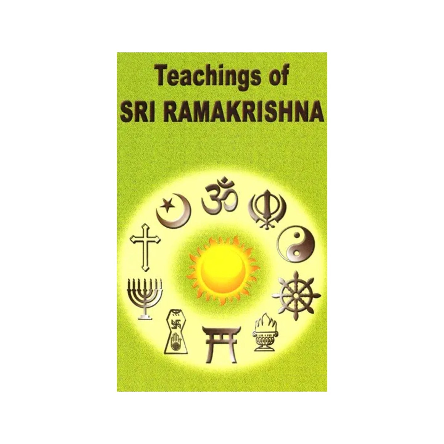 Teachings Of Sri Ramakrishna - Totally Indian