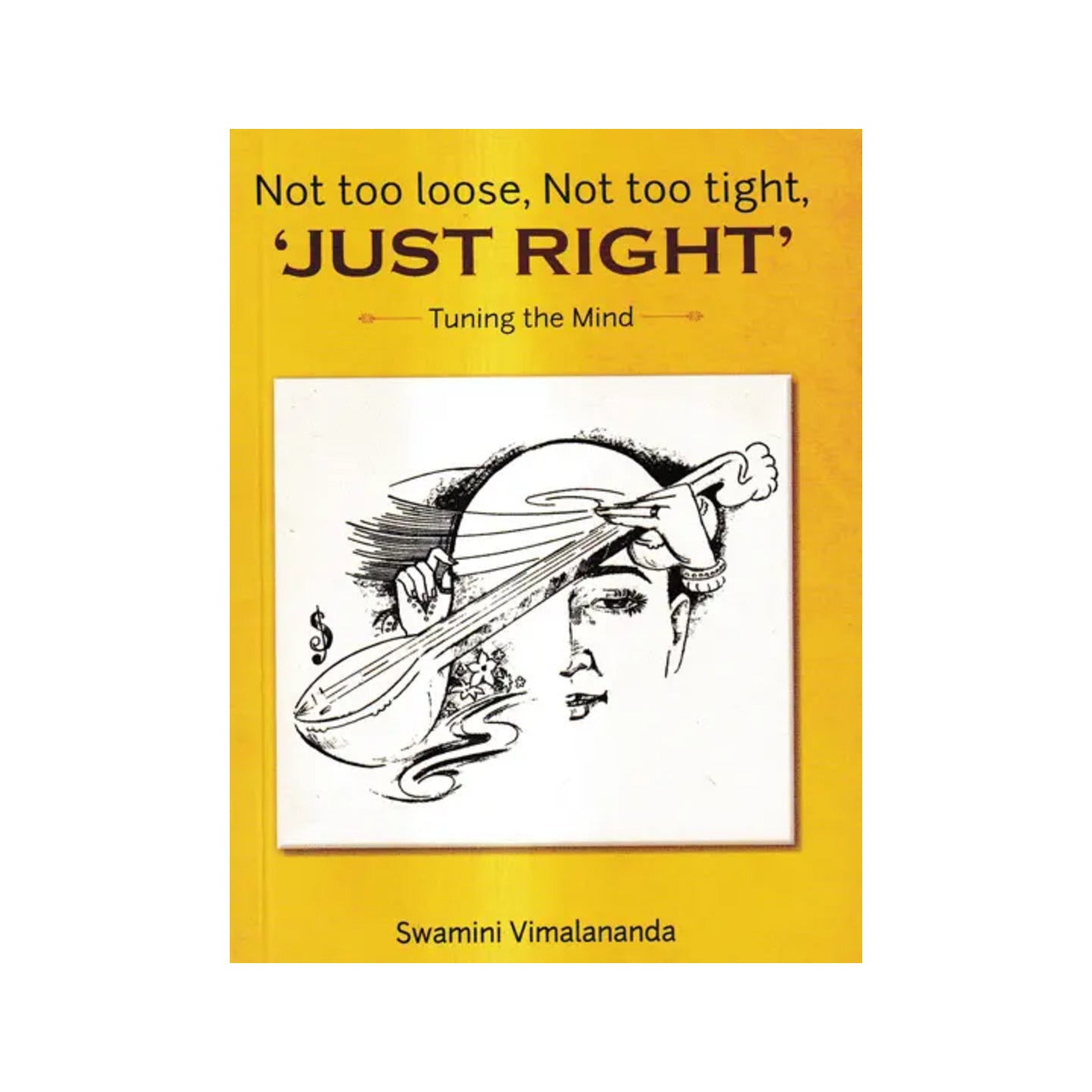 Not Too Loose, Not Too Tight, 'just Right'- Tuning The Mind - Totally Indian