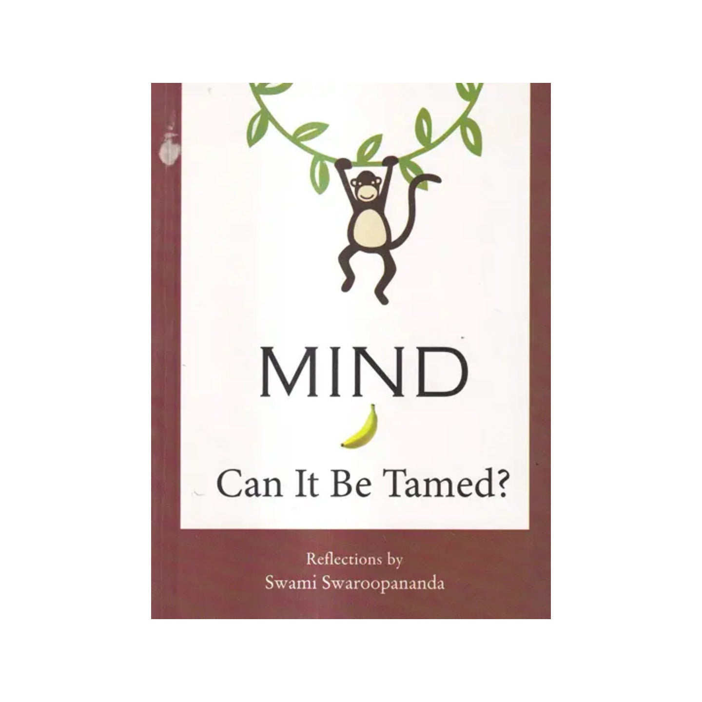 Mind Can It Be Tamed ? - Totally Indian