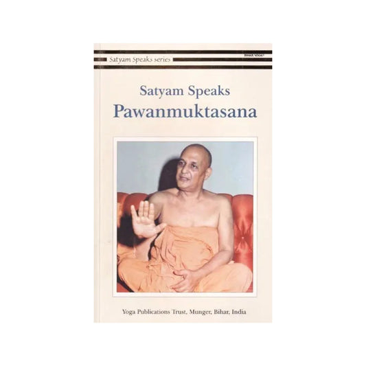 Satyam Speaks: Pawanmuktasana (Satyam Speaks Series) - Totally Indian