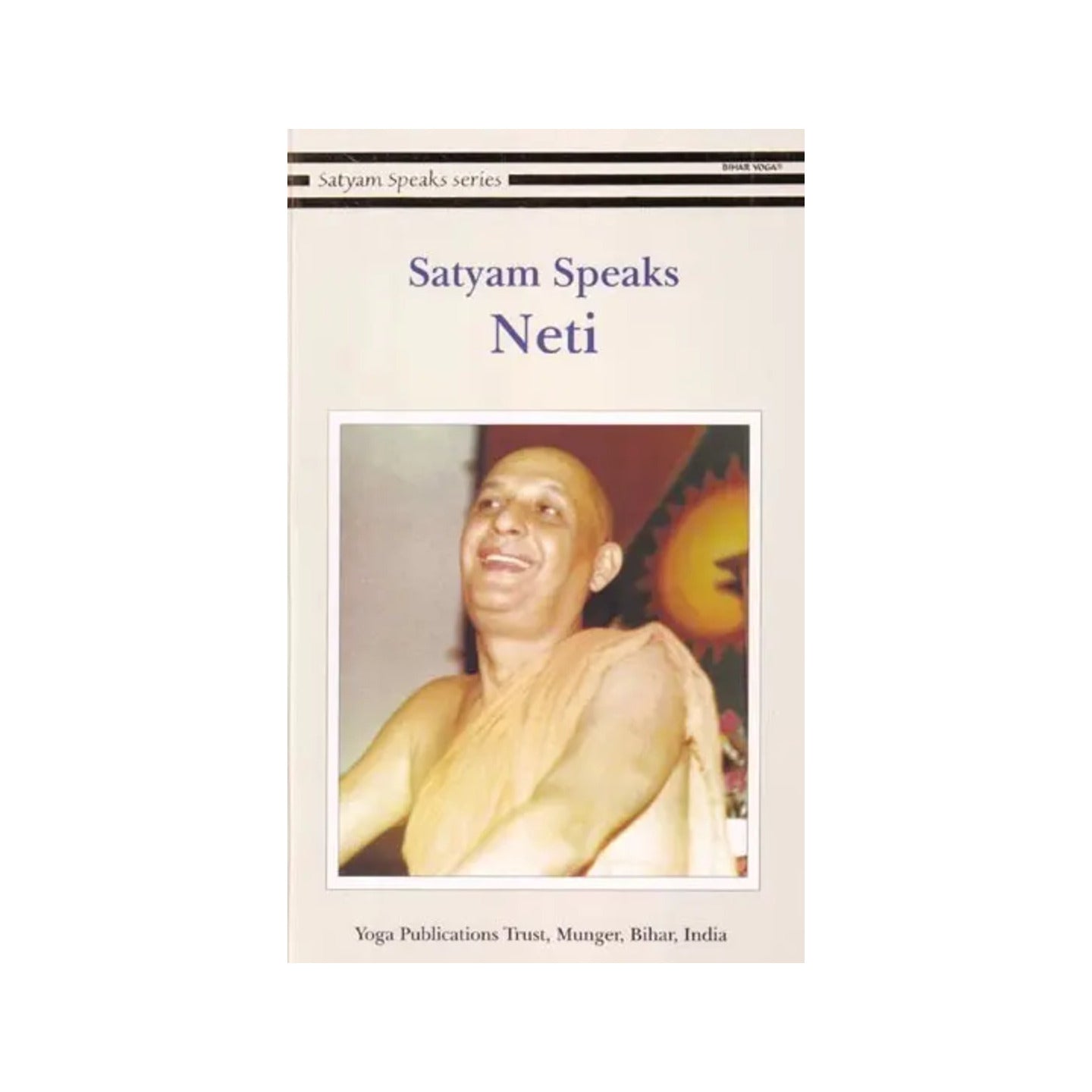 Satyam Speaks: Neti (Satyam Speaks Series) - Totally Indian