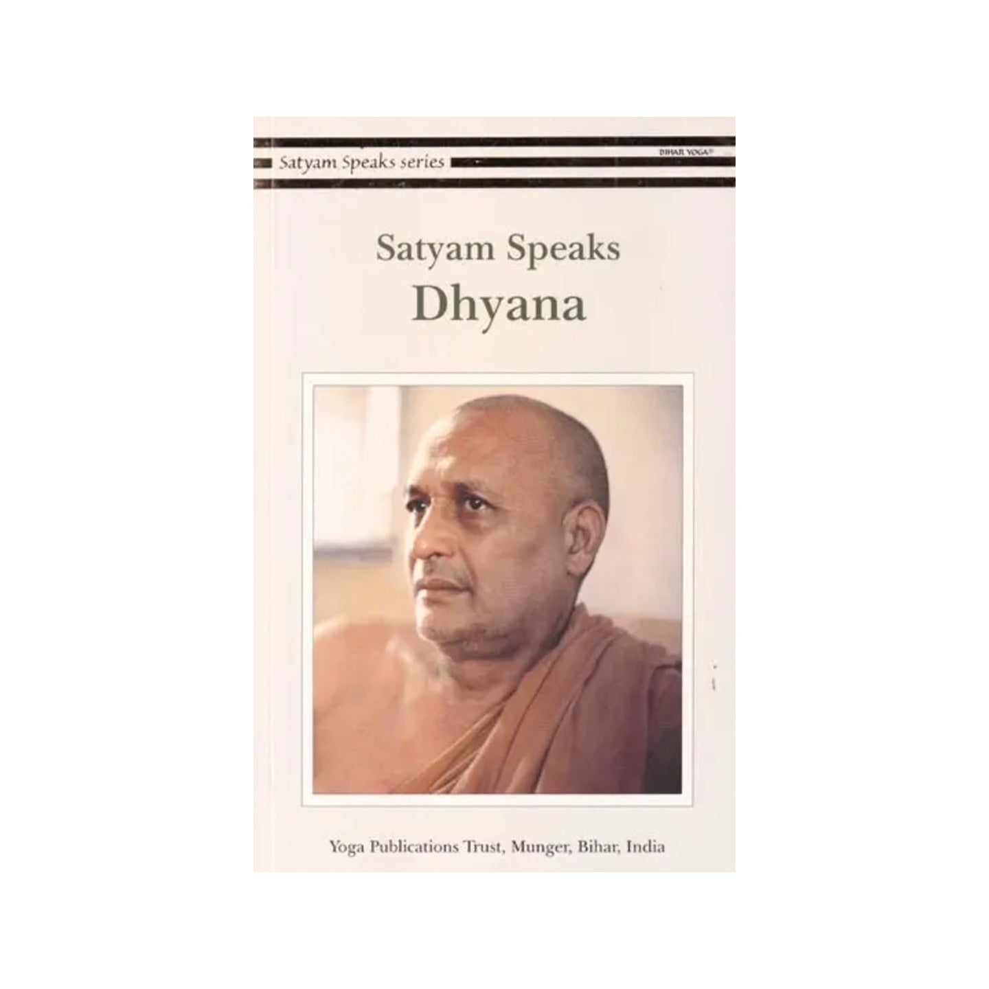 Satyam Speaks: Dhyana (Satyam Speaks Series) - Totally Indian