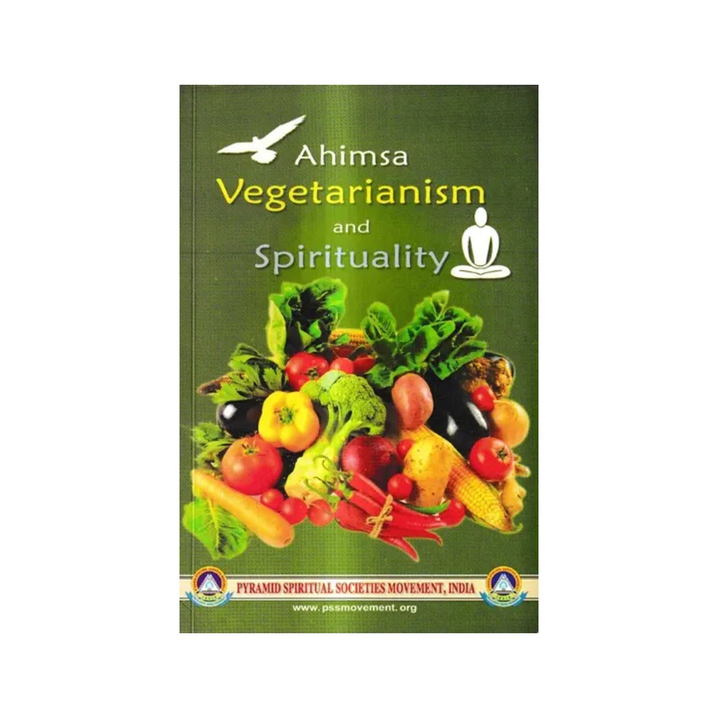 Ahimsa Vegetarianism And Spirituality - Totally Indian