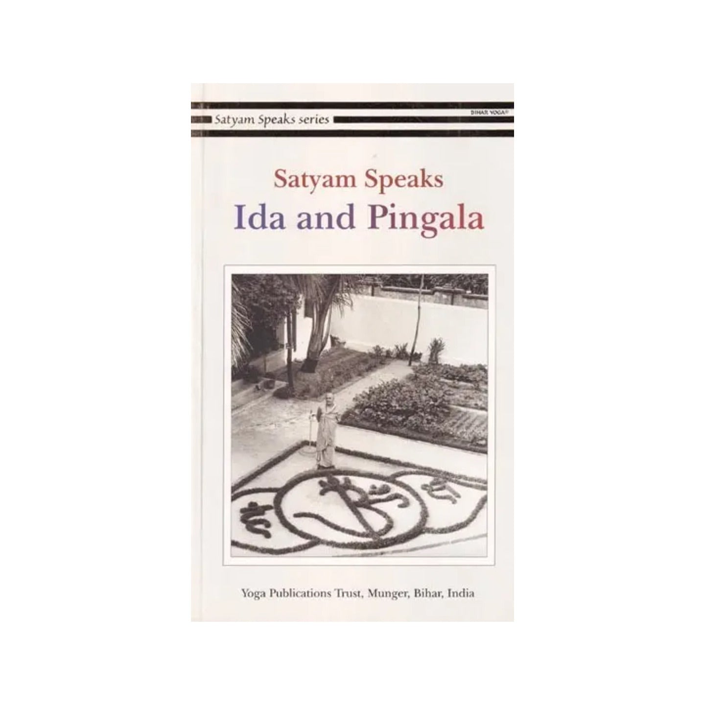 Satyam Speaks: Ida And Pingala (Satyam Speaks Series) - Totally Indian