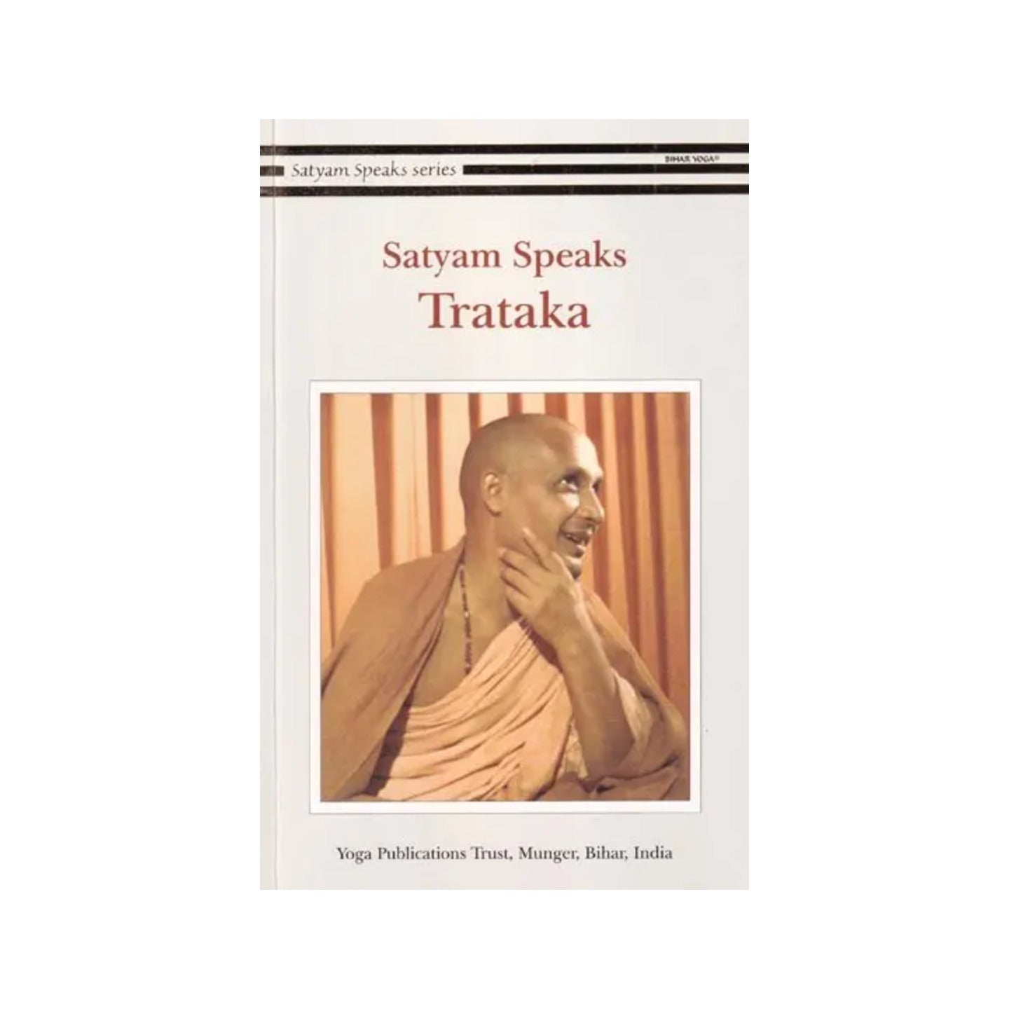 Satyam Speaks: Trataka (Satyam Speaks Series) - Totally Indian