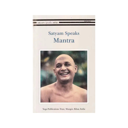 Satyam Speaks: Mantra (Satyam Speaks Series) - Totally Indian