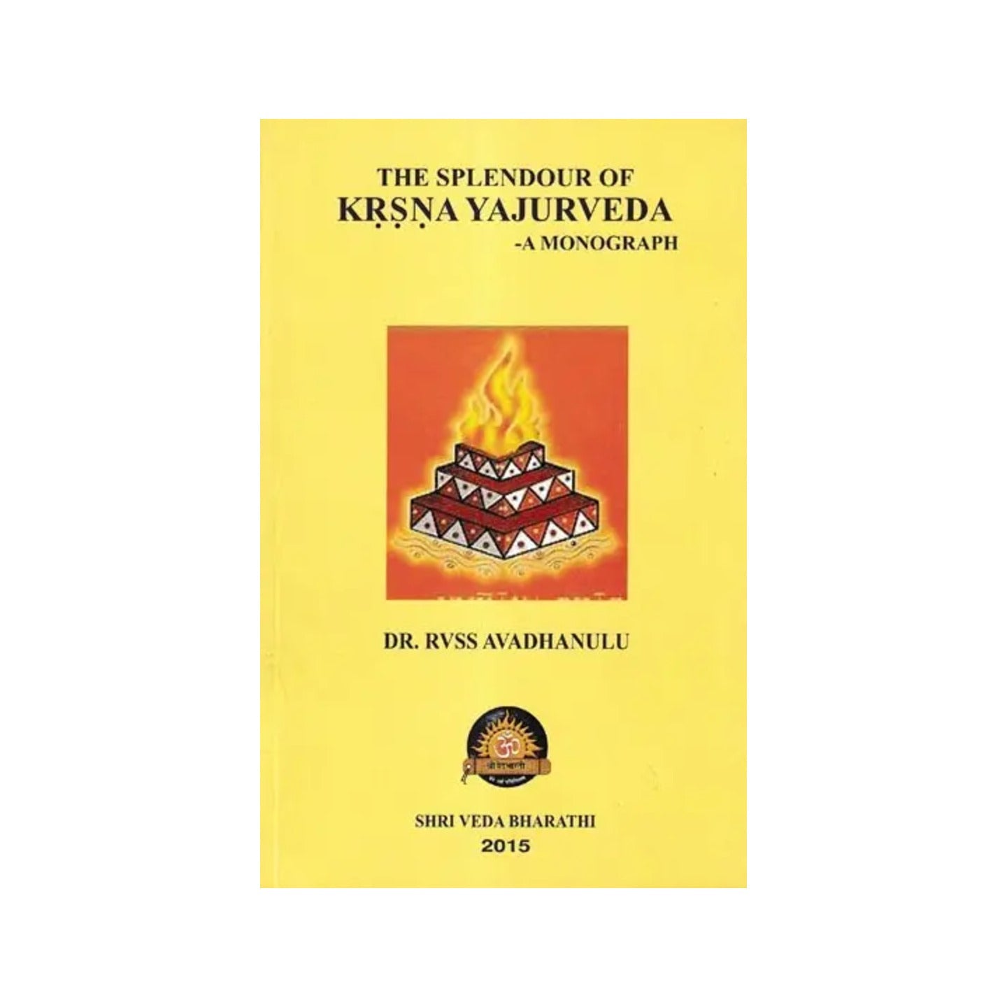 The Splendour Of Krsna Yajurveda- A Monograph - Totally Indian