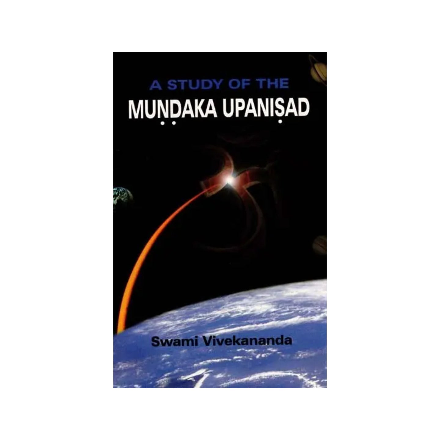 Mundaka Upanisad (A Study Of The) - Totally Indian