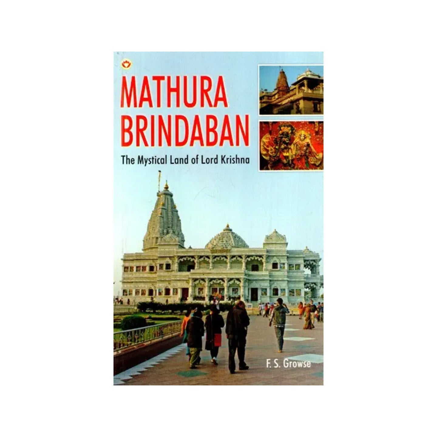 Mathura Brindaban- The Mystical Land Of Lord Krishna - Totally Indian