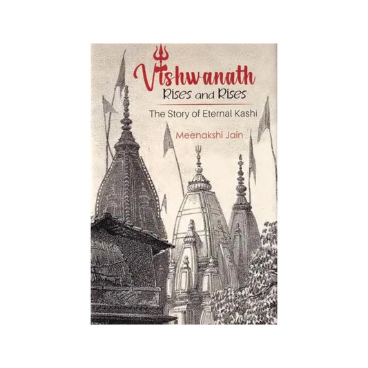 Vishwanath Rises And Rises: The Story Of Eternal Kashi - Totally Indian