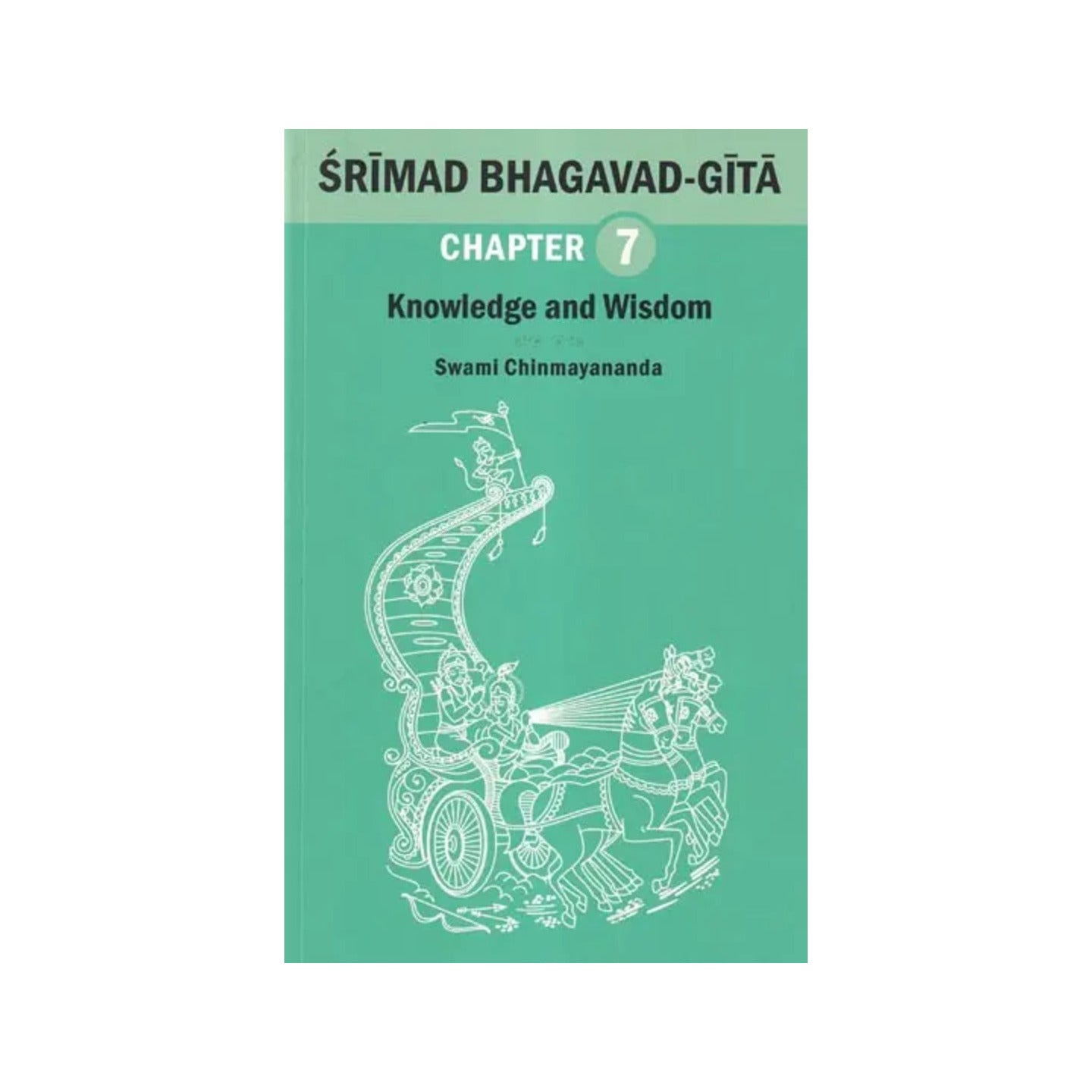 Srimad Bhagavad Gita: Knowledge And Wisdom (Chapter 7) - Totally Indian