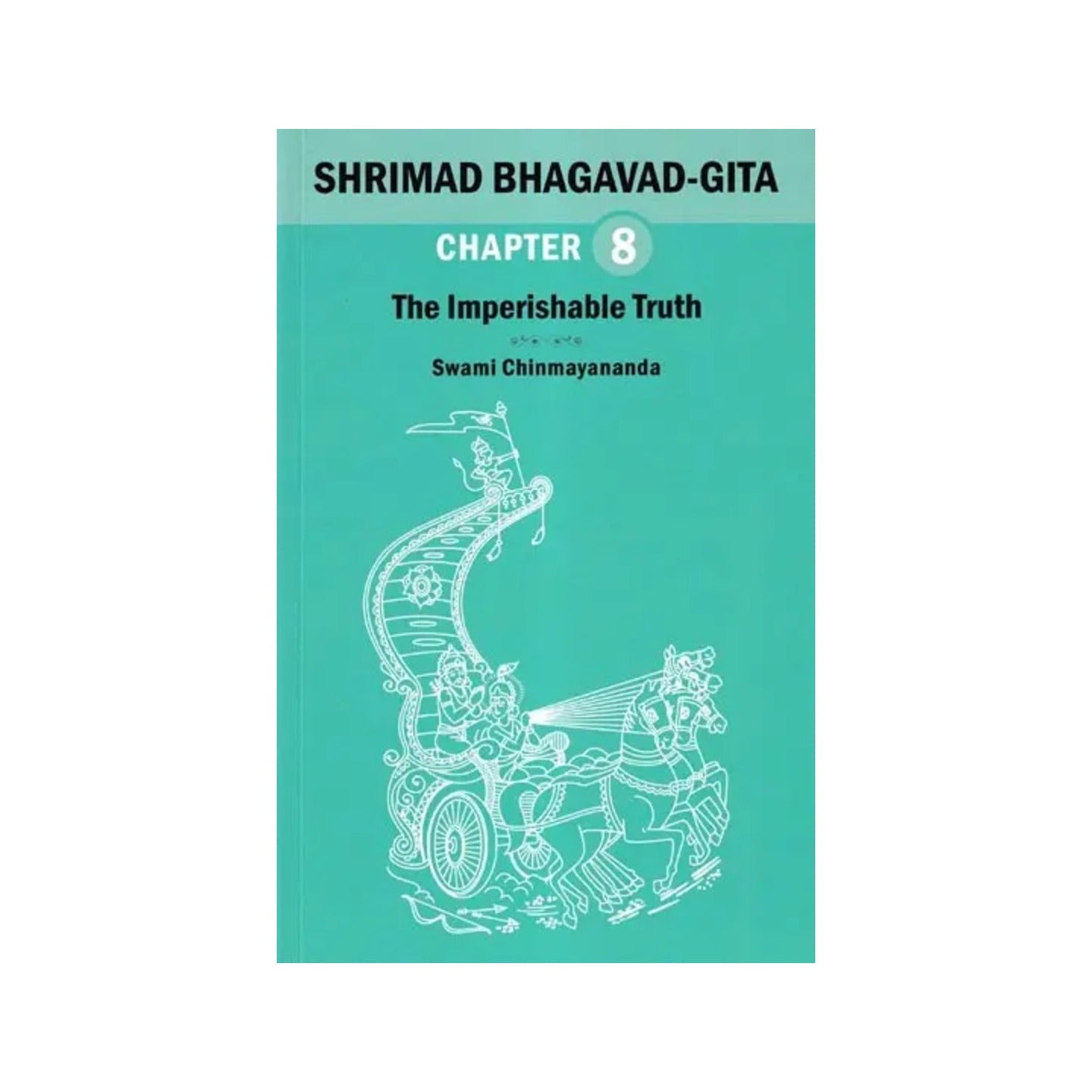 Shrimad Bhagavad Gita: The Imperishable Truth (Chapter 8) - Totally Indian