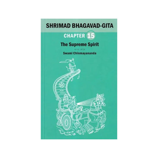 Shrimad Bhagavad Gita: The Supreme Spirit (Chapter 15) - Totally Indian