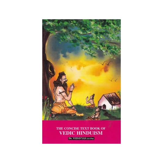 The Concise Text Book Of Vedic Hinduism - Totally Indian