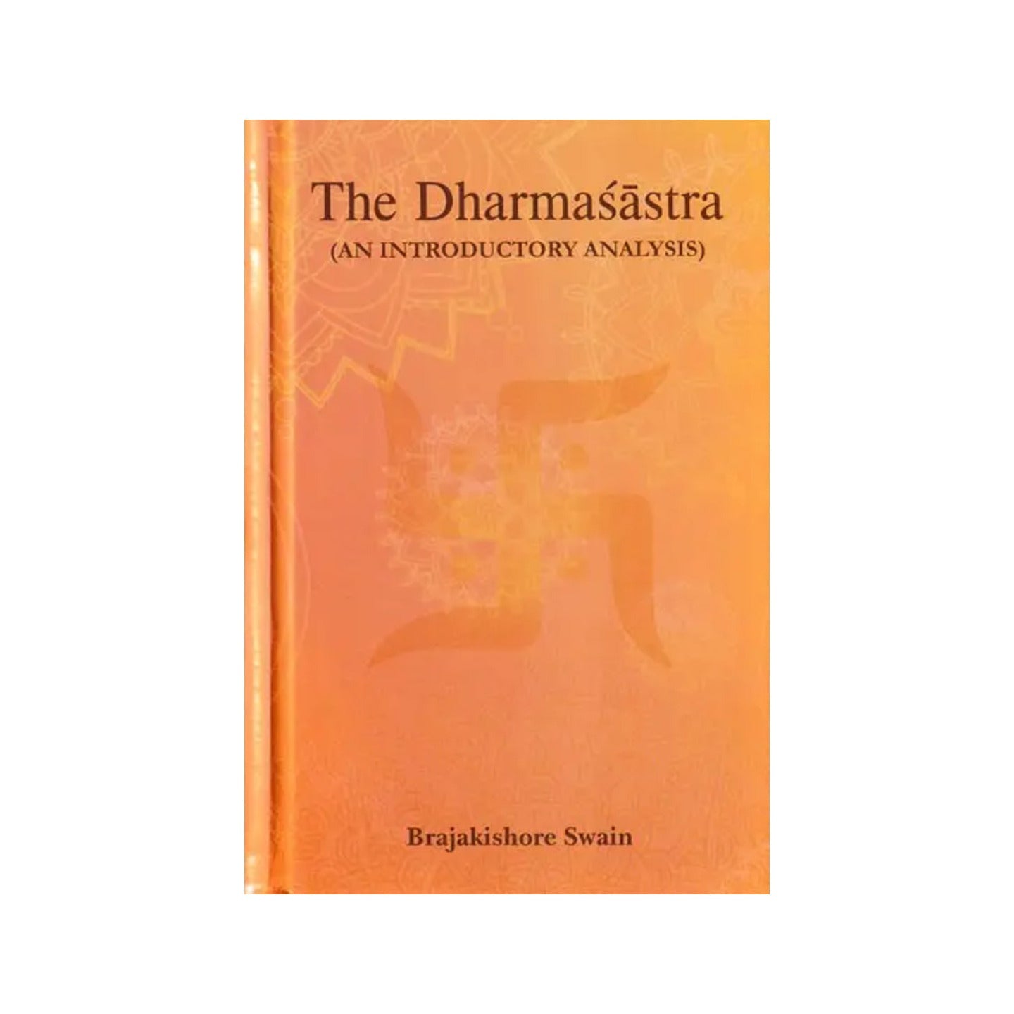 The Dharmasastra (An Introductory Analysis) - Totally Indian